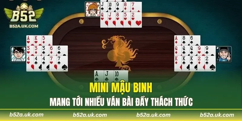 Mậu binh mang tới nhiều ván bài đầy thách thức