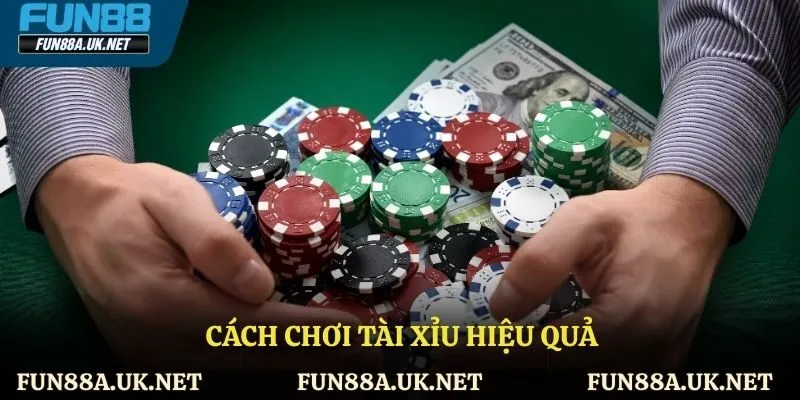 Cách chơi tài xỉu hiệu quả không thể bỏ lỡ