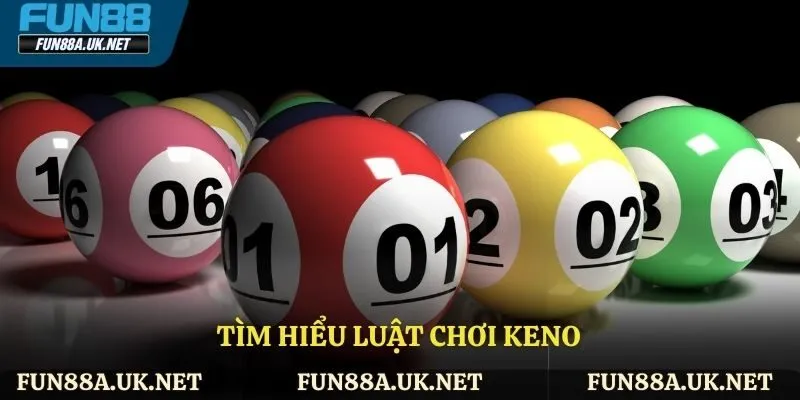Tìm hiểu luật chơi Keno một cách đơn giản và dễ hiểu